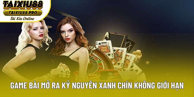 Game Bài: Mở Ra Kỷ Nguyên Xanh Chín Không Giới Hạn